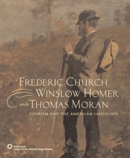 Frederic Church, Winslow Homer, and Thomas Moran