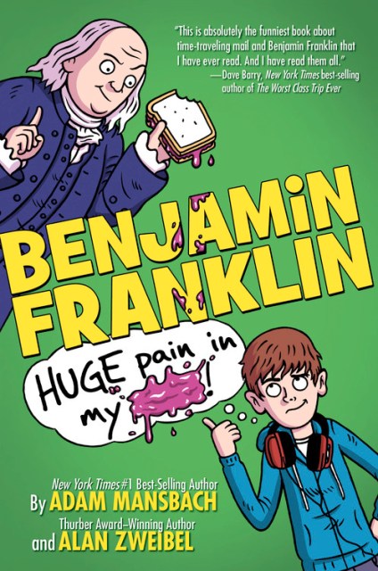 Benjamin Franklin: Huge Pain in my…