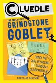 Cluedle: The Case of the Grindstone Goblet (Book 5)